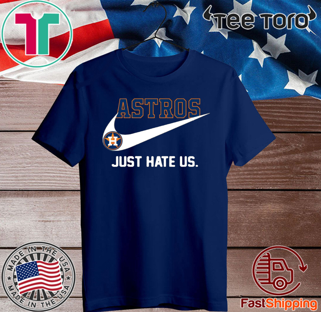 Nice Houston Astros logo just hate us Nike 2020 T-Shirt - ReviewsTees